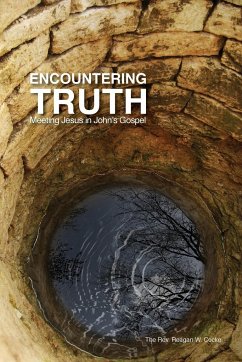 Encountering Truth: Meeting Jesus in John's Gospel - Cocke, Reagan