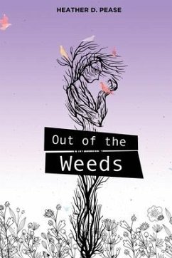 Out of the Weeds - Pease, Heather D.