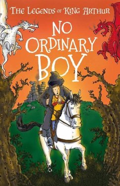 The Legends of King Arthur: No Ordinary Boy - Mayhew, Tracey