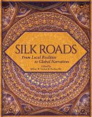 Silk Roads: From Local Realities to Global Narratives
