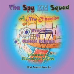 The Spy Kid Squad - A New Dimension - Ndubuisi, Olarose