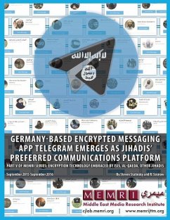 Germany-based Encrypted Messaging App Telegram Emerges as Jihadis' Preferred Communications Platform: Part V of MEMRI Series: Encryption Technology Em - Stalinsky, Steven