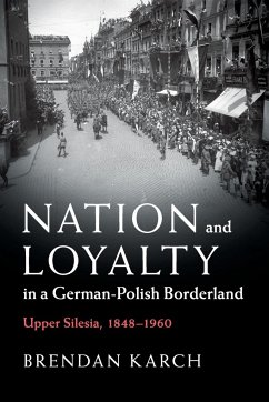 Nation and Loyalty in a German-Polish Borderland - Karch, Brendan