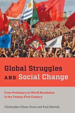 Global Struggles and Social Change: From Prehistory to World Revolution in the Twenty-First Century - Chase-Dunn, Christopher;Almeida, Paul