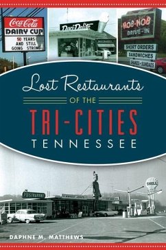 Lost Restaurants of the Tri-Cities, Tennessee - Matthews, Daphne M.