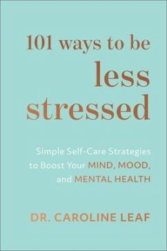 101 Ways to Be Less Stressed - Leaf, Dr. Caroline