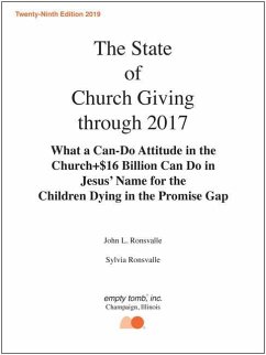 The State of Church Giving Through 2017: What a Can-Do Attitude in the Church]$16 Billion Can Do in Jesus' Name for the Children Dying in the Promise - Ronsvalle, John; Ronsvalle, Sylvia