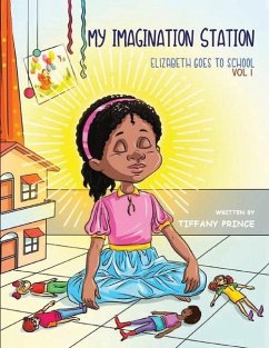 My Imagination Station: Elizabeth Goes To School - Prince, Tiffany Coleman
