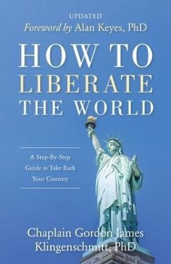 How To Liberate The World - Klingenschmitt, Gordon James