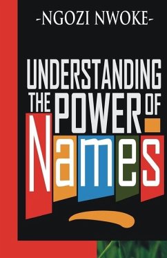 Understanding The Power Of Names - Nwoke, Ngozi