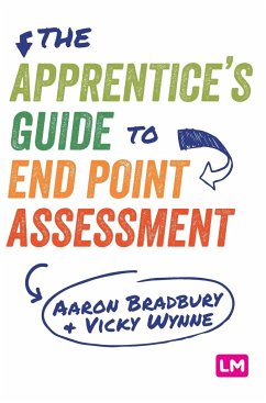 The Apprentice¿s Guide to End Point Assessment - Bradbury, Aaron;Wynne, Vicky