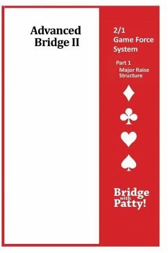 Advanced Bridge II, 2/1 Game Force System Part 1- Major Raise Structure: 2/1 Game Force System Part 1- Major Raise Structure - Tucker, Patty