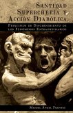 Santidad, Superchería y Acción Diabólica: Principios de Discernimiento de los Fenómenos Extraordinarios