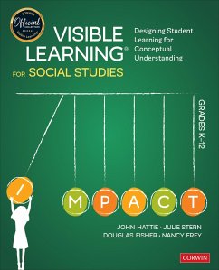 Visible Learning for Social Studies, Grades K-12 - Hattie, John (The University of Melbourne, Australia); Stern, Julie; Fisher, Douglas (San Diego State University, USA)