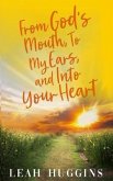 From God's Mouth, To My Ears, and Into Your Heart (eBook, ePUB)