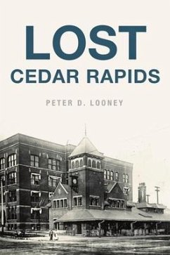 Lost Cedar Rapids - Looney, Peter D.