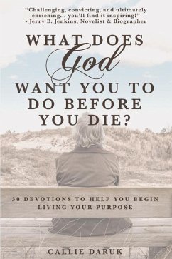 What Does God Want You to Do Before You Die? - Daruk, Callie