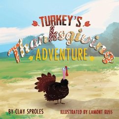 Turkey's Thanksgiving Adventure - Sproles, Clay