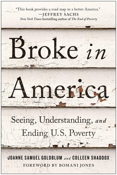 Broke in America: Seeing, Understanding, and Ending Us Poverty - Goldblum, Joanne Samuel; Shaddox, Colleen