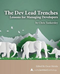 The Dev Lead Trenches: Lessons for Managing Developers - Tankersley, Chris