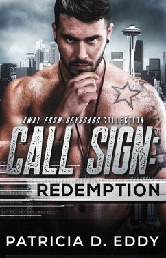 Call Sign: Redemption: An Away From Keyboard Romantic Suspense Standalone - Eddy, Patricia D.