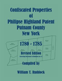 Confiscated Properties of Philipse Highland Patent, Putnam County, New York, 1780-1785, Revised Edition - Ruddock, William T.