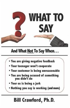 What To Say: And What Not To Say When... - Crawford Ph. D., Bill