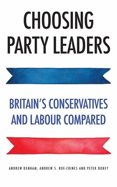 Choosing party leaders - Denham, Andrew; Dorey, Peter; Roe-Crines, Andrew S.