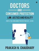 Doctors and Consumer Protection: Law, Justice and Reality: (With The Consumer Protection Act, 2019)