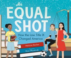 An Equal Shot: How the Law Title IX Changed America - Becker, Helaine