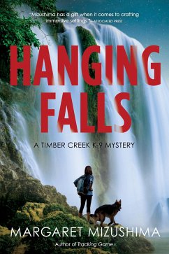 Hanging Falls: A Timber Creek K-9 Mystery - Mizushima, Margaret