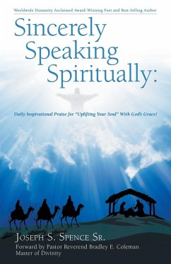 Sincerely Speaking Spiritually - Spence Sr., Joseph S.