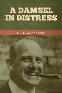 A Damsel in Distress - Wodehouse, P. G.