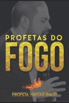 Profetas do Fogo: Profeta Vinicius Iracet - Iracet, Vinicius