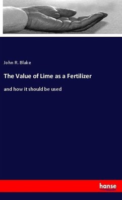 The Value of Lime as a Fertilizer - Blake, John R.