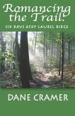 Romancing the Trail: Six Days Atop Laurel Ridge