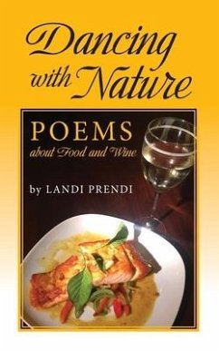 Dancing with Nature: Poems about Food and Wine - Prendi, Landi