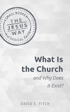 What Is the Church and Why Does It Exist? - Fitch, David