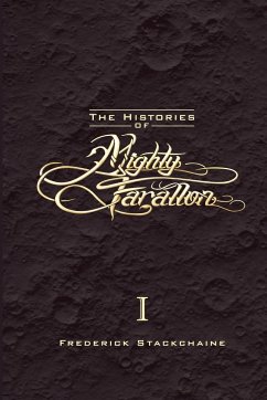 The Histories of Mighty Farallon - Stackchaine, Frederick