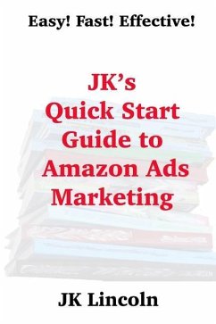 JK's Quick Start Guide to Amazon Ads Marketing - Lincoln, Jk