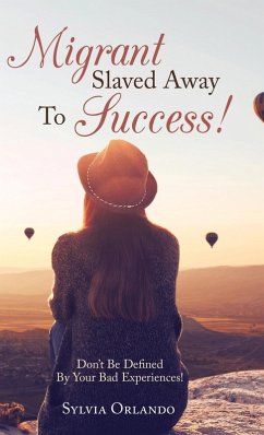 Migrant Slaved Away to Success - Orlando, Sylvia Migrant Slaved Away to Success - Orlando, Sylvia
