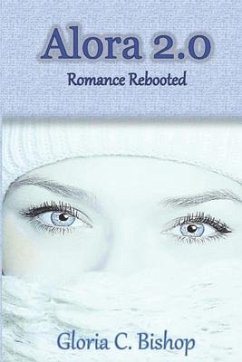 Alora 2.0: Romance Rebooted - Bishop, Gloria C.