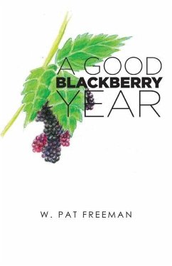 A Good Blackberry Year - Freeman, W. Pat