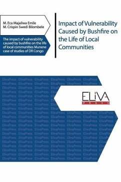 Impact of Vulnerability Caused by Bushfire on the Life of Local Communities: The impact of vulnerability caused by bushfire on the life of local commu - Bilombele, M. Crispin Swedi; Emile, M. Eca Majaliwa