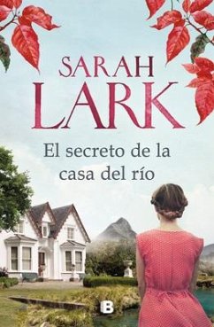 El Secreto de la Casa del Río / The Secret of the River House - Lark, Sarah