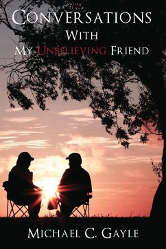 Conversations With My Unbelieving Friend - Gayle, Michael