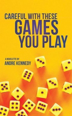 Careful with These Game You Play! - Kennedy, Andre