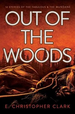 Out of the Woods - Clark, E Christopher