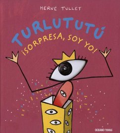 Turlututú ¡Sorpresa, Soy Yo! - Tullet, Hervé