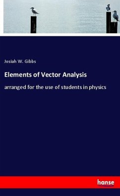 Elements of Vector Analysis - Gibbs, Josiah W.